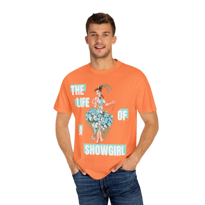 Life of a Showgirl Belle Unisex Garment-Dyed T-shirt