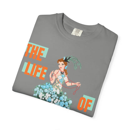 Life of a Showgirl Belle Unisex Garment-Dyed T-shirt